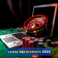 roleta dos brawlers 2024